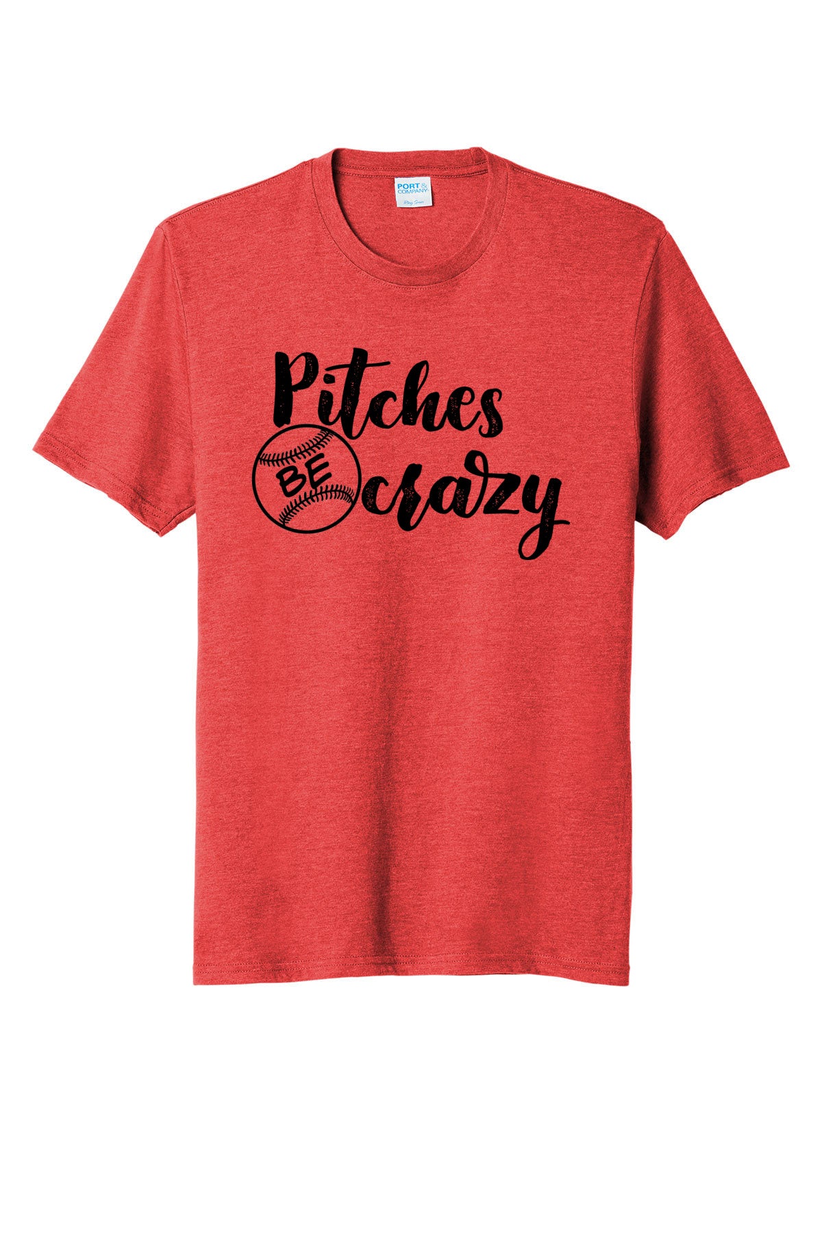 Pitches Be Crazy T-Shirt