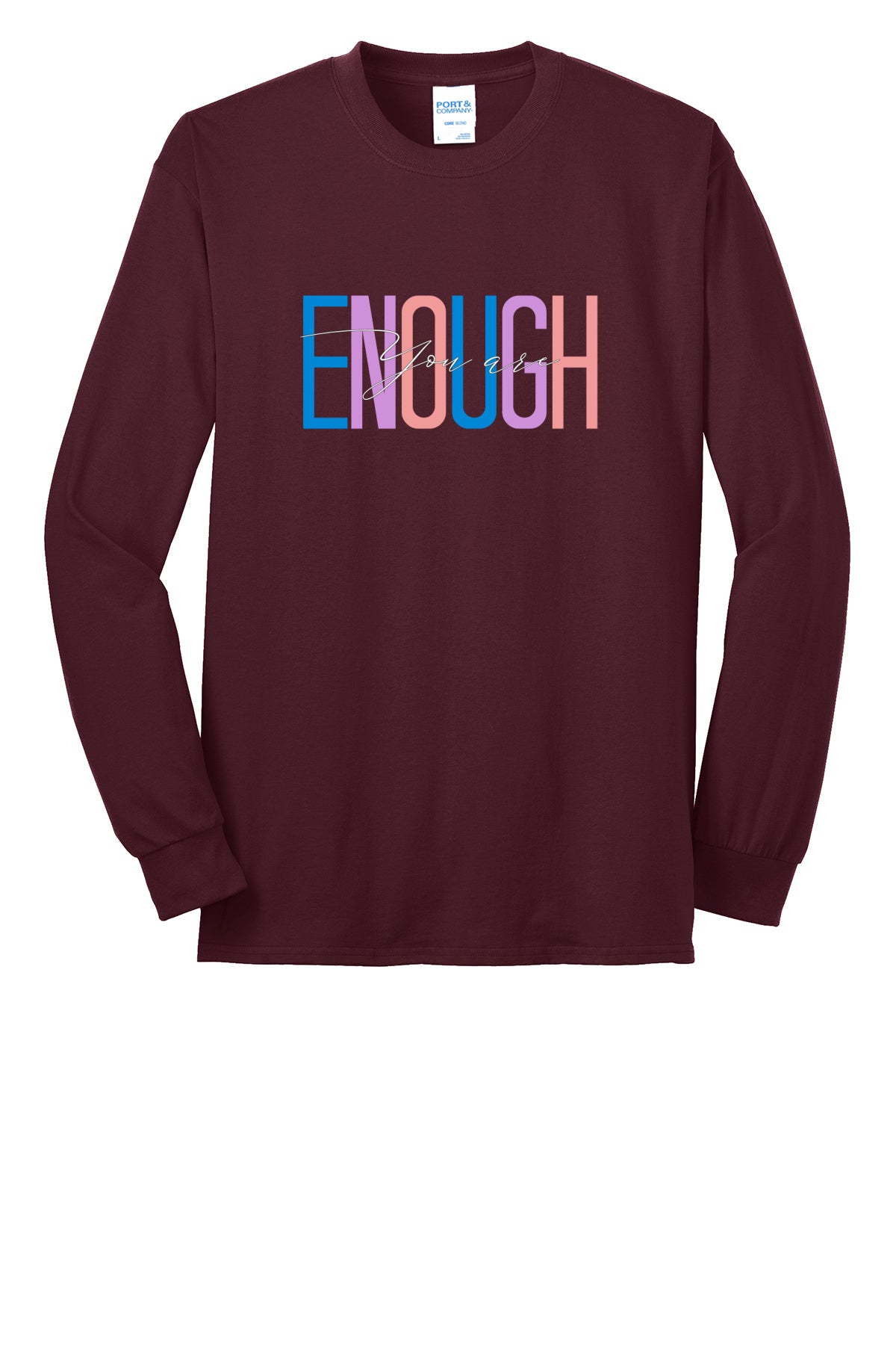 You Are Enough Long Sleeve
