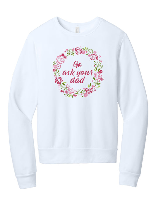 Go Ask Your Dad Crew Neck
