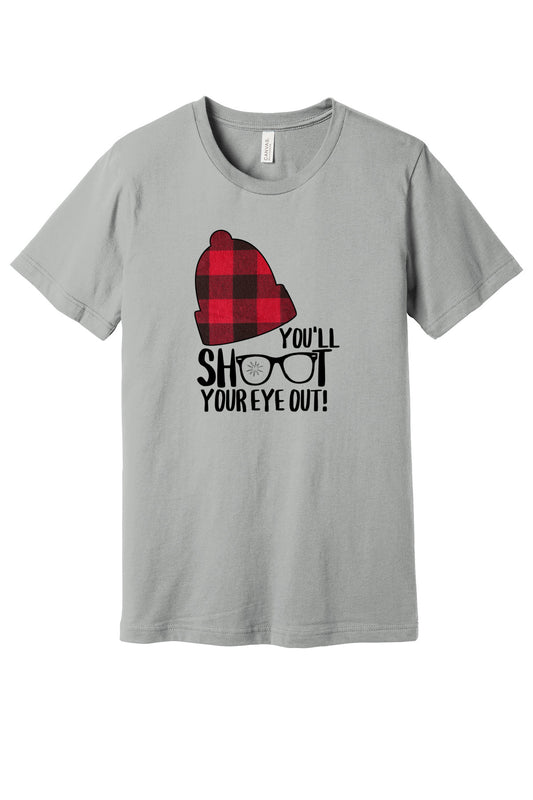 You'll Shoot Your Eye Out T-Shirt