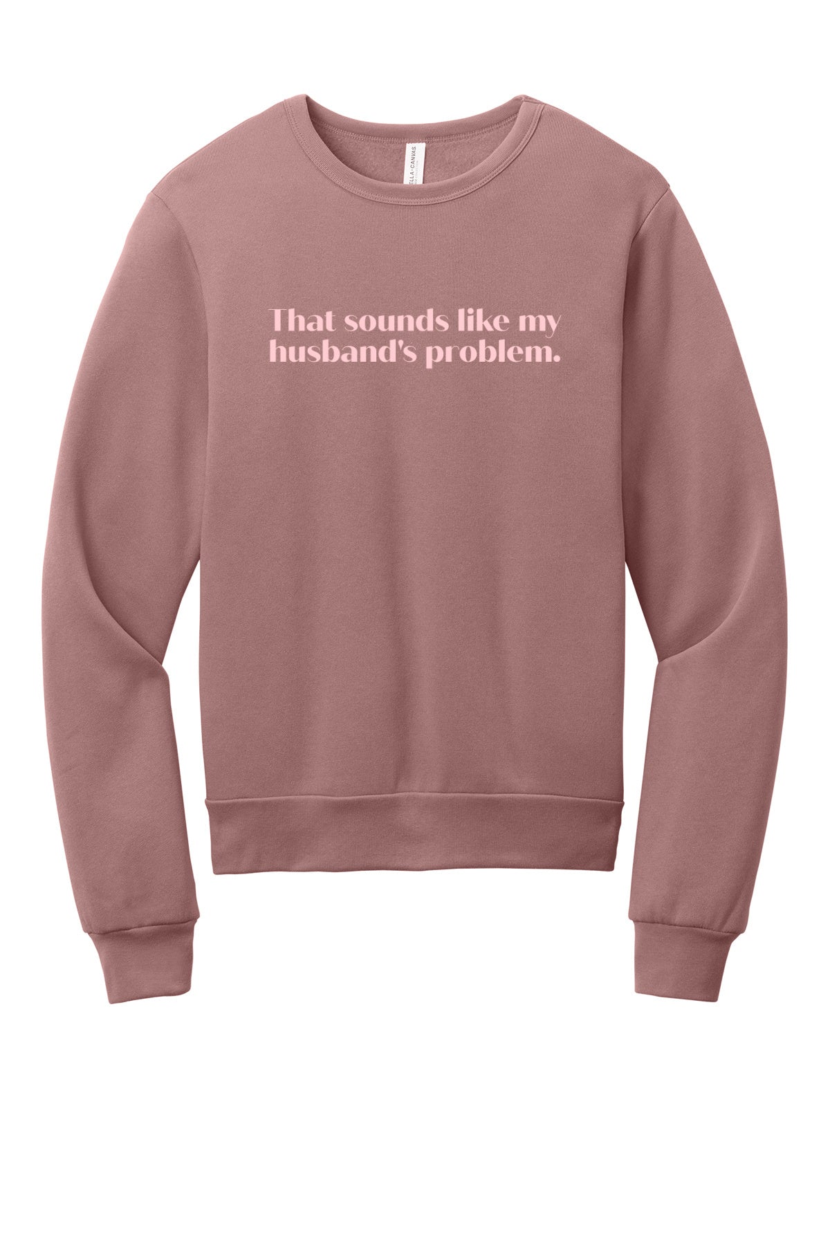 Husbands Problem Crew Neck