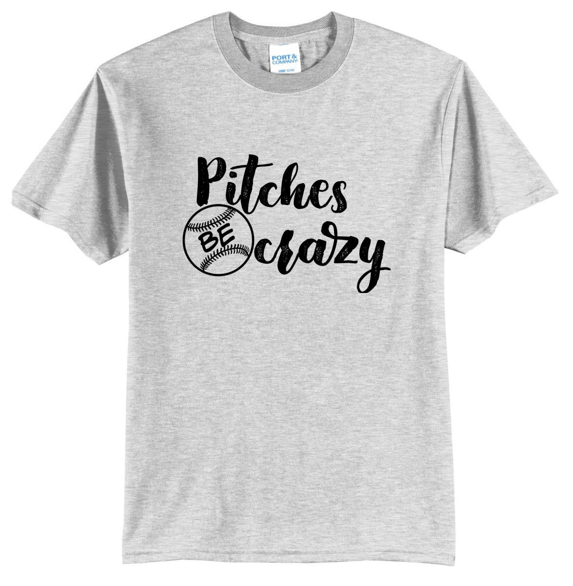 Pitches Be Crazy T-Shirt
